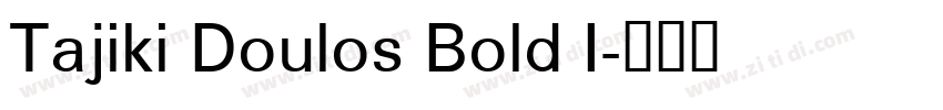 Tajiki Doulos Bold I字体转换